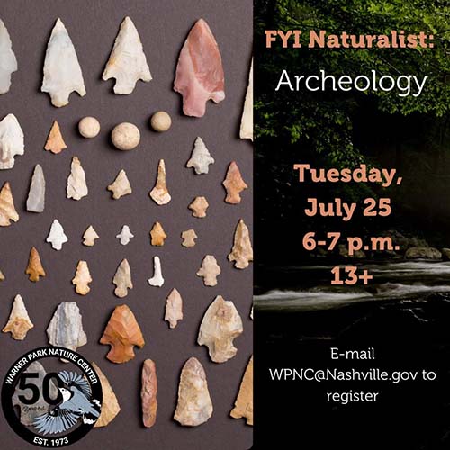FYI: Naturalist - Archeology - Warner Park Nature Center - Nashville, TN